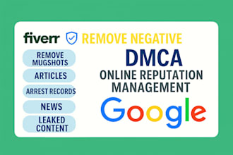 remove mugshots cases bad articles, negative link, unwanted content from google