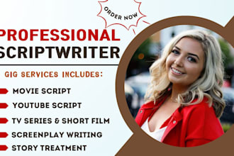 be your scriptwriter for movie script, film script, screenplay, TV series