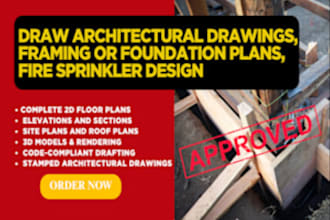 draw architectural drawings, framing or foundation plans, fire sprinkler design