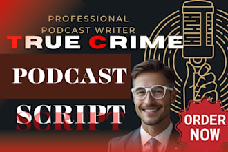 research and write your podcast true crime script youtube script podcast content