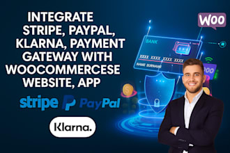 integrate stripe, paypal, klarna, payment gateway with woocommerce website, app