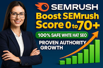 increase domain semrush authority score from 0 to 70 plus white hat SEO