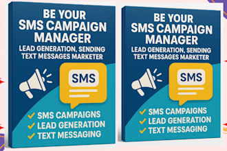 be your sms campaign manager,  lead generation, sending text messages marketer