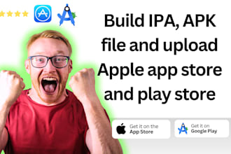 build, publish or upload app mobile app to the app store and google play store