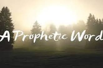 give you prophetic word