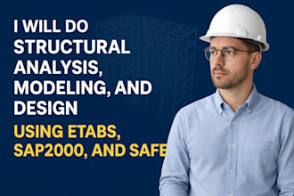 do structural analysis,modelling and design with etabs, sap2000, safe
