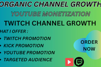 do twitch and kick channel promotion, youtube video promotion for monetization
