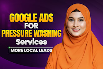 setup and manage google ads for pressure washing business