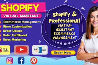 be your shopify virtual assistant, shopify manager, store manager