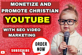 monetize and promote christian kids youtube channel with SEO video marketing
