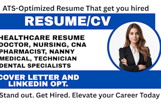 write ats healthcare resume, nursing, medical, pharmacy, doctor rn, chemist cna