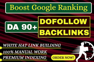 create high authority da 90 plus dofollow backlinks manually