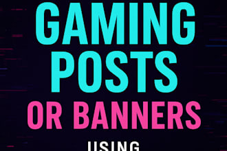 design bold and attractive gaming posts banners using canva
