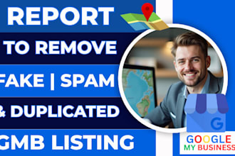 report to remove fake gmb, duplicate gmb and spam google my business listings