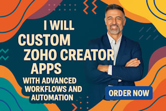 develop custom zoho creator apps with advanced workflows and automation