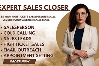 be your high ticket salesperson salescloser cold calling sales leads