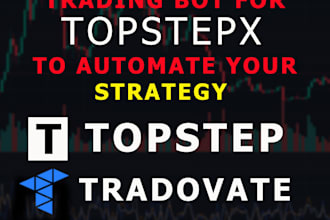develop a trading bot for topstepx to automate your strategy