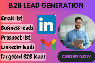 do b2b lead generation, linkedin lead generation, and email list building