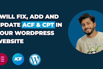 fix, add and update acf and cpt in your wordpress website