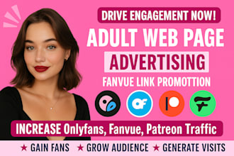 promote your fanvue page, onlyfans marketing, fansly, adult web promotion