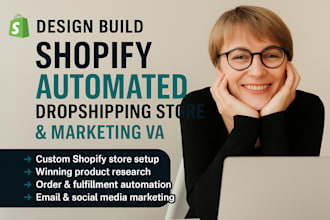 create design build shopify automated dropshipping ecommerce store marketing va