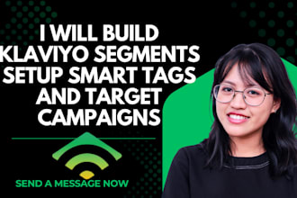 build klaviyo segments setup smart tags and target campaigns