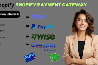 set up shopify payments, integrate stripe, wise, and paypal  into your website