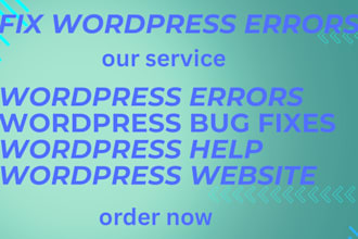fix wordpress errors fix wordpress issue wordpress bugs