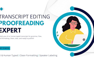 edit and proofread ai generated or human written transcripts for accuracy