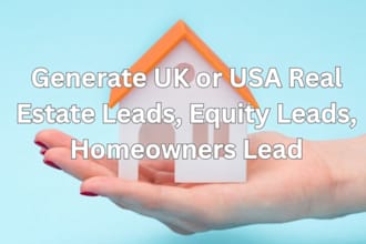 generate uk real estate leads, equity leads, homeowners lead