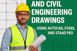 design structural and civil engineering drawings using autocad, etabs, and staad