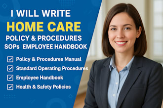 write home care policy, sops, procedures manual and employee handbook