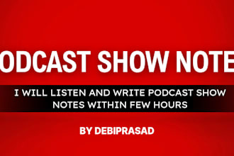 deliver SEO optimized, engaging podcast show notes in hours