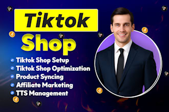 setup tik tok shop, tiktok shop affiliate, tiktok ads and optimize tiktok shop
