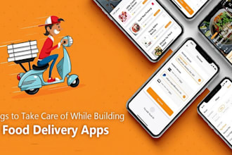 develop food delivery app for single, multi restaurant like uber eats