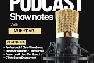 write podcast show notes and detailed episode summaries
