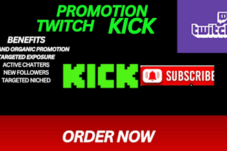 promote organically kick twitch channel to bring live followers and viewers