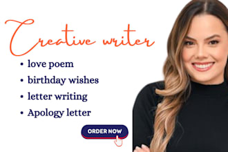 write a creative love poem, birthday wishes, letter writing for your loved ones