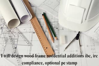 design wood frame residential additions ibc, irc compliance, optional pe stamp