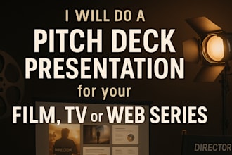 do pitch deck presentation for your film, TV or web series