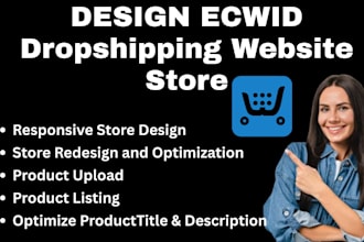 design a high converting ecwid dropshipping store optimized for sales