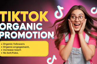 organically grow and promote your tiktok tiktok account, tiktok video