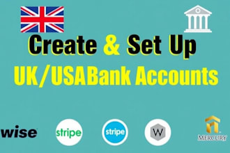 create and setup UK or USA bank, wise bank account, UK stripe, mercury, uk ltd