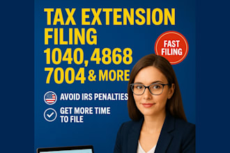 file irs form 1040, 7004, 4868 and tax extensions fast and accurately