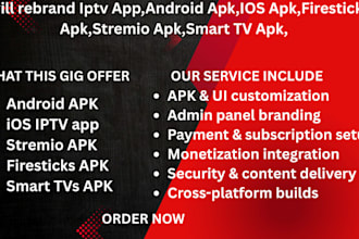 rebrand iptv app, andriod apk, firesticks apk, stremio apk, and smart tv apk