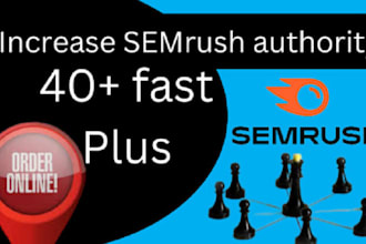 increase semrush authority any point to 40 plus, fast and guarantee