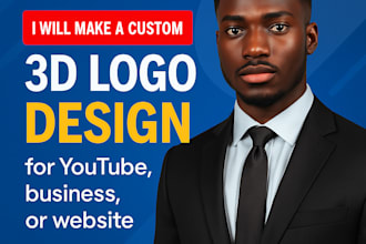make a custom 3d logo design for youtube, business, or website