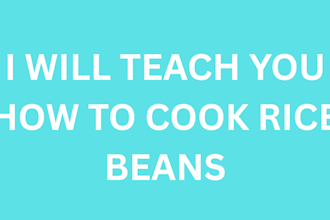teach you how to cook rice and beans