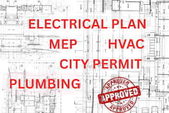 draw mep drawings, electrical plan, hvac, and plumbing drawings for city permit