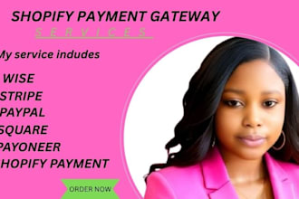 integrate verified shopify payment gateway, paypal stripe wise and square